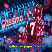 aplicativo jogos futebol